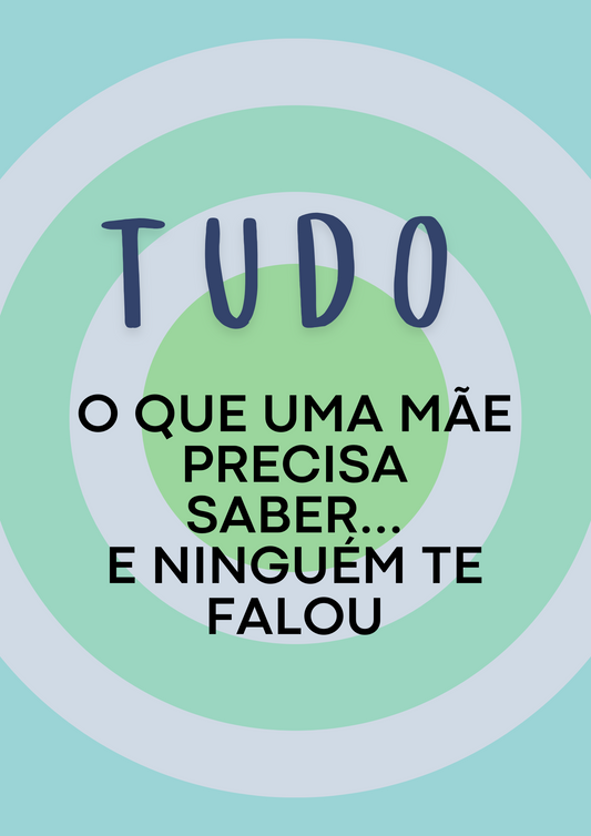 Tudo oque uma mãe precisa saber e ninguém te falou!